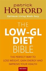 Low-GL Diet Bible: The perfect way to lose weight, gain energy and improve your health cena un informācija | Pašpalīdzības grāmatas | 220.lv