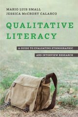 Qualitative Literacy: A Guide to Evaluating Ethnographic and Interview Research цена и информация | Самоучители | 220.lv