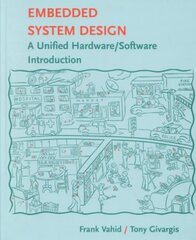 Embedded System Design: A Unified Hardware / Software Introduction цена и информация | Книги по экономике | 220.lv