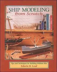 Ship Modeling from Scratch: Tips and Techniques for Building Without Kits 70th ed. cena un informācija | Grāmatas par veselīgu dzīvesveidu un uzturu | 220.lv