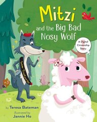 Mitzi and the Big Bad Nosy Wolf: A Digital Citizenship Story цена и информация | Книги для малышей | 220.lv