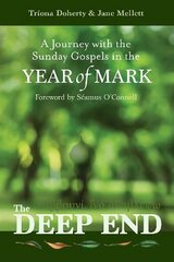 Deep End: A Journey with the Sunday Gospels in the Year of Mark cena un informācija | Garīgā literatūra | 220.lv