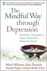 Mindful Way through Depression: Freeing Yourself from Chronic Unhappiness cena un informācija | Pašpalīdzības grāmatas | 220.lv
