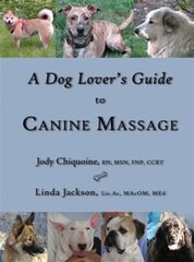 Dog Lover's Guide to Canine Massage цена и информация | Книги по экономике | 220.lv