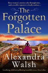 Forgotten Palace: A unforgettable timeslip novel from Alexandra Walsh цена и информация | Фантастика, фэнтези | 220.lv