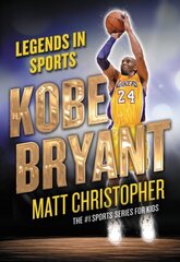 Kobe Bryant: Legends in Sports цена и информация | Биографии, автобиогафии, мемуары | 220.lv