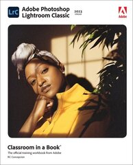 Adobe Photoshop Lightroom Classic Classroom in a Book (2023 release) цена и информация | Книги по экономике | 220.lv