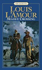 Mojave Crossing: The Sacketts: A Novel цена и информация | Фантастика, фэнтези | 220.lv