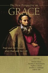 New Perspective on Grace: Paul and the Gospel After Paul and the Gift cena un informācija | Garīgā literatūra | 220.lv