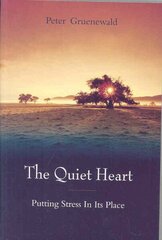 Quiet Heart: Putting Stress In Its Place цена и информация | Самоучители | 220.lv