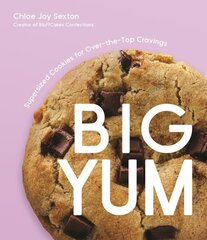 Big Yum: Supersized Cookies For Over-The-Top Cravings cena un informācija | Pavārgrāmatas | 220.lv