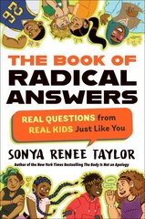 Book of Radical Answers: Real Questions from Real Kids Just Like You cena un informācija | Grāmatas mazuļiem | 220.lv