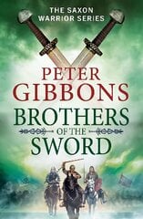 Brothers of the Sword: The action-packed historical adventure from award-winner Peter Gibbons цена и информация | Фантастика, фэнтези | 220.lv