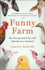 Funny Farm: My Unexpected Life with 600 Rescue Animals cena un informācija | Grāmatas par veselīgu dzīvesveidu un uzturu | 220.lv