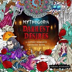 Mythogoria: Darkest Desires: A Gothic Romance Coloring Book цена и информация | Книги о питании и здоровом образе жизни | 220.lv