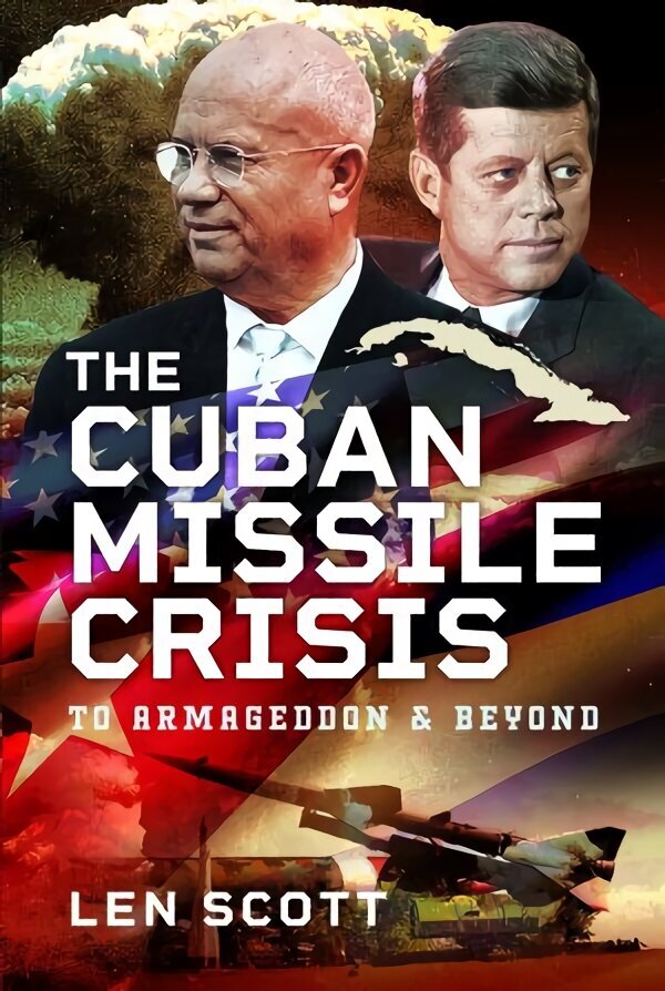 Cuban Missile Crisis: To Armageddon and Beyond cena un informācija | Vēstures grāmatas | 220.lv