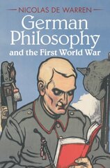 German Philosophy and the First World War цена и информация | Исторические книги | 220.lv