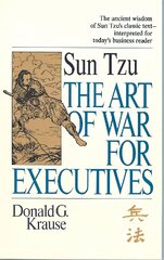 Art of War for Executives: Sun Tzu's Classic Text Interpreted for Today's Business Reader цена и информация | Книги по экономике | 220.lv