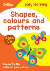 Shapes, Colours and Patterns Ages 3-5: Prepare for Preschool with Easy Home Learning цена и информация | Книги для подростков и молодежи | 220.lv