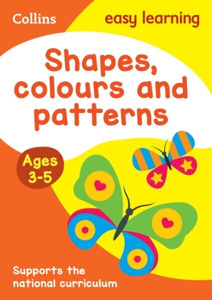 Shapes, Colours and Patterns Ages 3-5: Prepare for Preschool with Easy Home Learning cena un informācija | Grāmatas pusaudžiem un jauniešiem | 220.lv