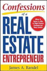 Confessions of a Real Estate Entrepreneur: What It Takes to Win in High-Stakes Commercial Real Estate cena un informācija | Ekonomikas grāmatas | 220.lv