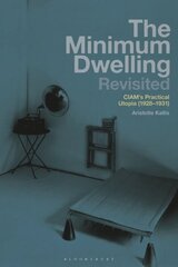 Minimum Dwelling Revisited: CIAM's Practical Utopia (192831) cena un informācija | Grāmatas par arhitektūru | 220.lv