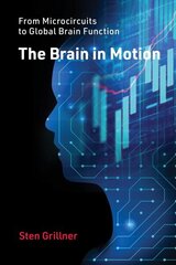 Brain in Motion: From Microcircuits to Global Brain Function cena un informācija | Ekonomikas grāmatas | 220.lv