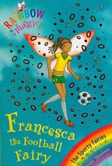 Rainbow Magic: Francesca the Football Fairy: The Sporty Fairies Book 2 цена и информация | Книги для подростков  | 220.lv