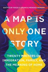 Map Is Only One Story: Twenty Writers on Immigration, Family, and the Meaning of Home cena un informācija | Dzeja | 220.lv