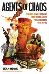 Agents of Chaos: Thomas King Forçade, High Times, and the Paranoid End of the 1970s cena un informācija | Biogrāfijas, autobiogrāfijas, memuāri | 220.lv
