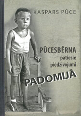 Pūcesbērna patiesie piedzivojumi padomijā cena un informācija | Biogrāfijas, autobiogrāfijas, memuāri | 220.lv