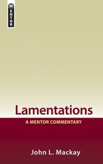 Lamentations: A Mentor Commentary Revised ed. цена и информация | Духовная литература | 220.lv