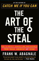 Art of the Steal: How to Protect Yourself and Your Business from Fraud, America's #1 Crime цена и информация | Книги по экономике | 220.lv