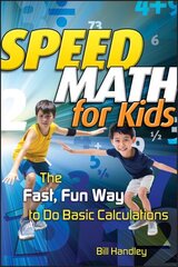 Speed Math for Kids: The Fast, Fun Way To Do Basic Calculations цена и информация | Книги для подростков и молодежи | 220.lv