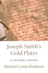 Joseph Smith's Gold Plates: A Cultural History cena un informācija | Garīgā literatūra | 220.lv
