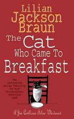 Cat Who Came to Breakfast (The Cat Who Mysteries, Book 16): An enchanting feline whodunit for cat lovers everywhere цена и информация | Фантастика, фэнтези | 220.lv