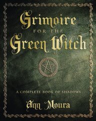 Grimoire for the Green Witch: A Complete Book of Shadows cena un informācija | Pašpalīdzības grāmatas | 220.lv