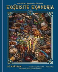 Exquisite Exandria: The Official Cookbook of Critical Role цена и информация | Книги рецептов | 220.lv