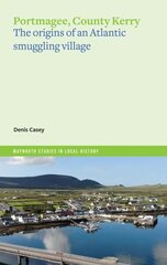 Portmagee: the origins of an Atlantic smuggling village cena un informācija | Vēstures grāmatas | 220.lv