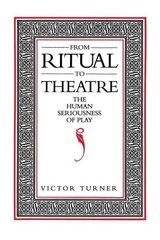 From Ritual to Theatre: The Human Seriousness of Play cena un informācija | Vēstures grāmatas | 220.lv