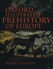 Oxford Illustrated History of Prehistoric Europe cena un informācija | Vēstures grāmatas | 220.lv