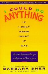 I Could Do Anything If I Only Knew What It Was: How to Discover What You Really Want and How to Get It cena un informācija | Pašpalīdzības grāmatas | 220.lv