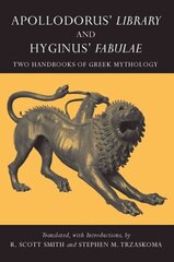 Apollodorus' Library and Hyginus' Fabulae: Two Handbooks of Greek Mythology цена и информация | Духовная литература | 220.lv