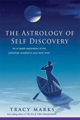 Astrology of Self Discovery: An in-Depth Exploration of the Potentials Revealed in Your Birth Chart цена и информация | Самоучители | 220.lv