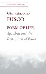 Form of Life: Agamben and the Destitution of Rules цена и информация | Исторические книги | 220.lv