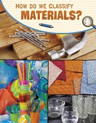 How Do We Classify Materials? цена и информация | Книги для подростков  | 220.lv