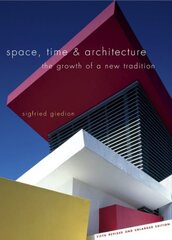 Space, Time and Architecture: The Growth of a New Tradition, Fifth Revised and Enlarged Edition 5th Revised edition цена и информация | Книги по архитектуре | 220.lv
