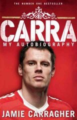 Carra: My Autobiography цена и информация | Биографии, автобиогафии, мемуары | 220.lv