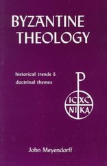 Byzantine Theology: Historical Trends and Doctrinal Themes цена и информация | Духовная литература | 220.lv