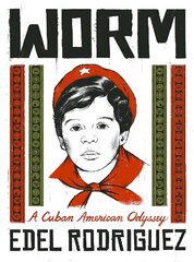 Worm: A Cuban American Odyssey cena un informācija | Fantāzija, fantastikas grāmatas | 220.lv
